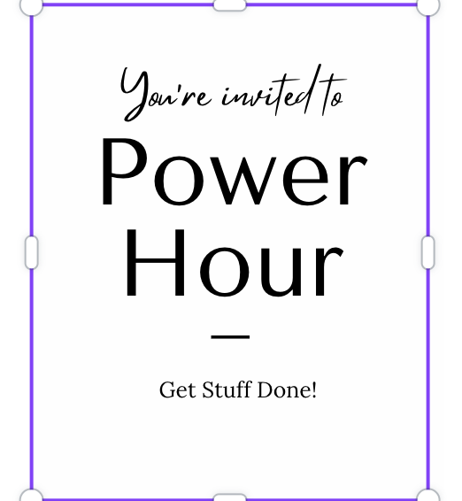 POWER HOUR – LET’S GET STUFF DONE