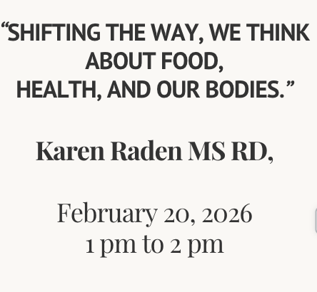 “SHIFTING THE WAY, WE THINK ABOUT FOOD,  HEALTH, AND OUR BODIES.”