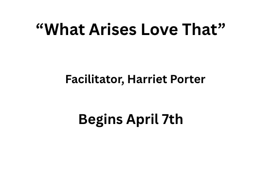 “Whatever Arises LOVE that:  A Love Revolution that Begins with You”